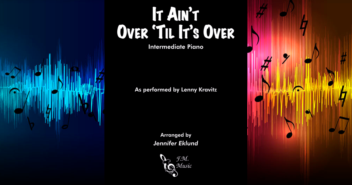 It Ain T Over Til It S Over Intermediate Piano By Lenny Kravitz F